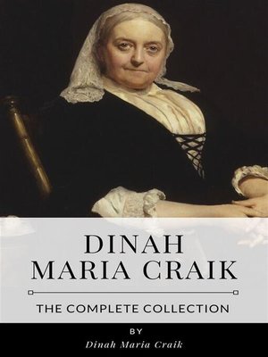 cover image of Dinah Maria Craik &#8211; the Complete Collection